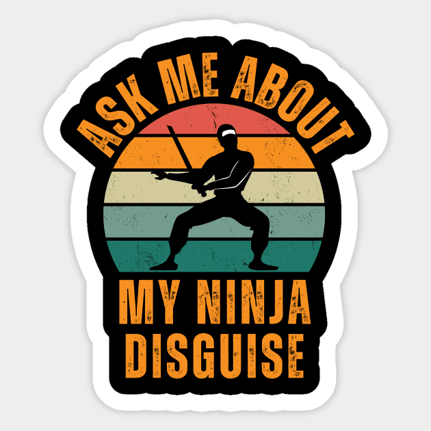 Ask Me About My Ninja Disguise Sticker by Intuitive_Designs0